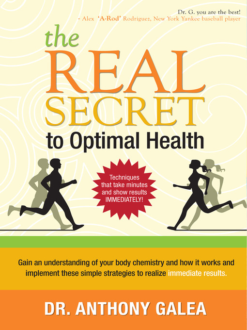 Title details for The Real Secret to Optimal Health by Anthony Galea - Available